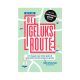 De geluksroute - Anne de Jong