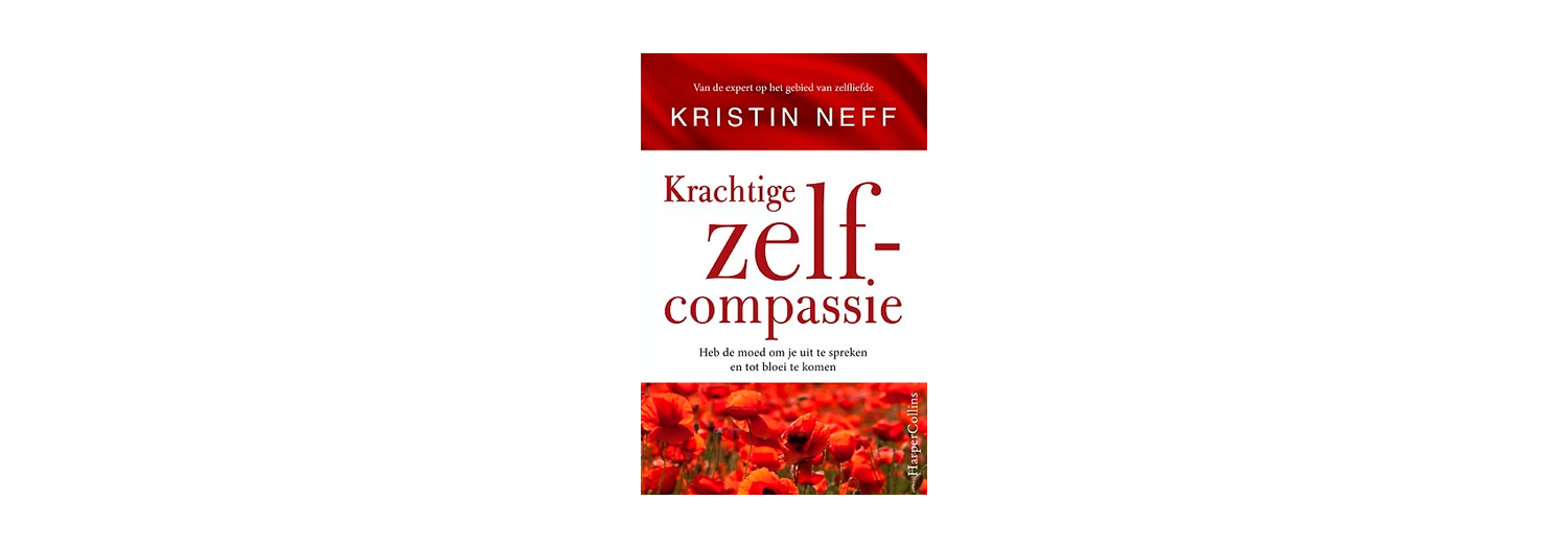 Krachtige zelfcompassie - Kristin Neff