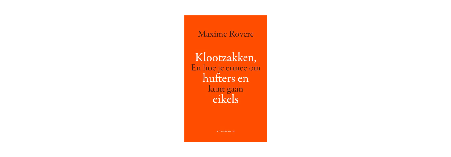 Klootzakken, hufters en eikels - Maxime Rovere