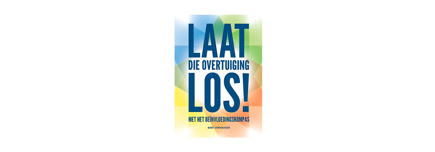 Laat die overtuiging los - Bart Verhaagen