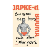 Een vrouw als baas geeft alleen maar gezeik - Japke D. Bouwma