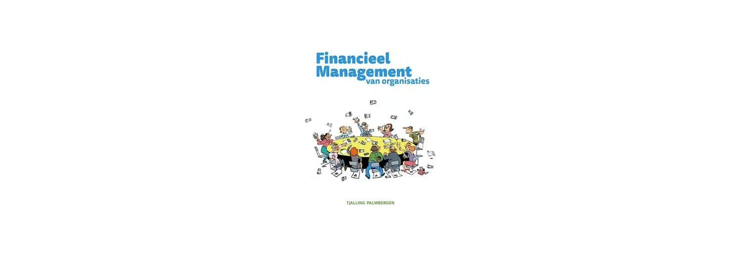 Financieel management voor organisaties - Tjalling Palmbergen