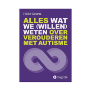 Hilde Geurts Alles wat we (willen) weten over verouderen met autisme - Hilde Geurts